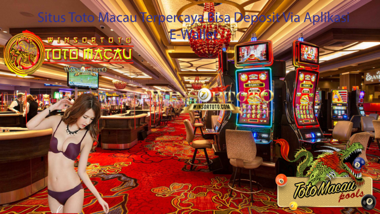 Situs Toto Macau Terpercaya Bisa Deposit Via Aplikasi E-Wallet